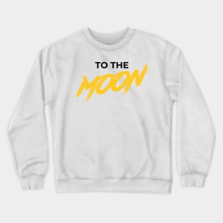 TO THE MOON Crewneck Sweatshirt